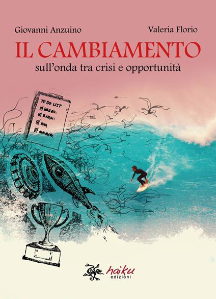 Il cambiamento. Sull'onda tra crisi e opportunità - Giovanni Anzuino,Valeria Florio - copertina