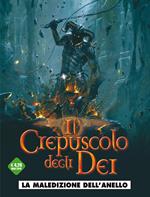 La maledizione dell'anello. Il crepuscolo degli dei. Vol. 1
