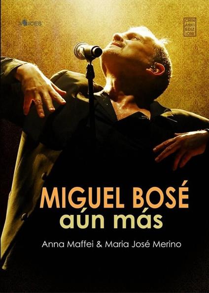 Miguel Bosè: Aún Más - Anna Maffei,Maria José Merino - copertina