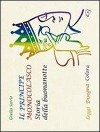 Il principe Monolasco. Storia della buonanotte - Giulia Savio - copertina
