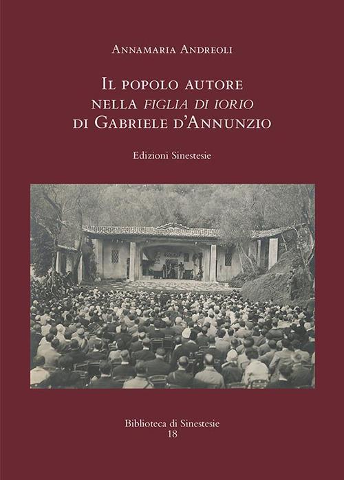 Il popolo autore nella Figlia di Iorio di Gabriele d'Annunzio - Annamaria Andreoli - copertina