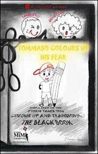 Tommaso colours up his fear. The coloured book of emotions - Eliamari Cattapan - copertina