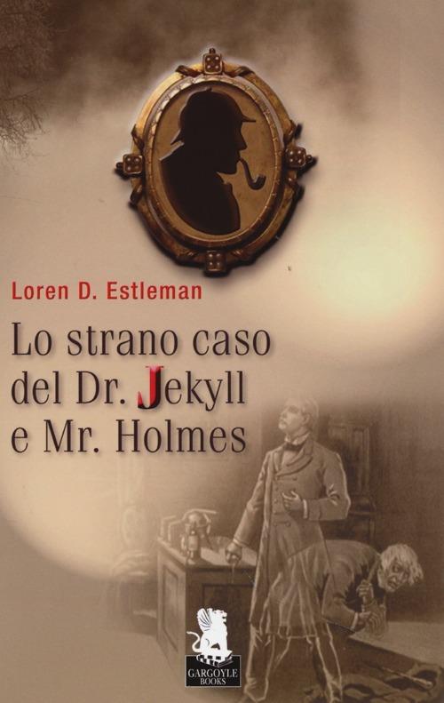 Lo strano caso del Dr. Jekyll e Mr. Holmes - Loren D. Estleman - copertina