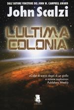 L'ultima colonia. Ediz. illustrata