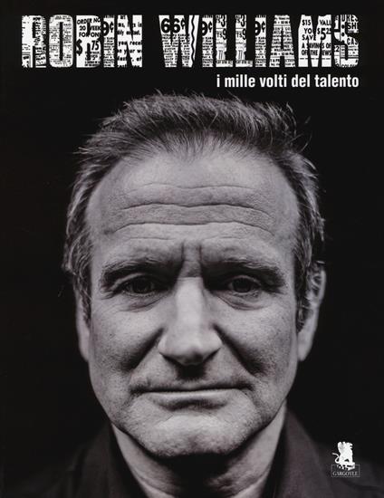 Robin Williams. I mille volti del talento. Ediz. illustrata - copertina