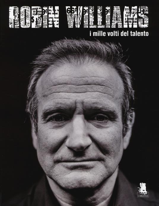 Robin Williams. I mille volti del talento. Ediz. illustrata - copertina