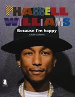 Pharrell Williams. Because I'm happy