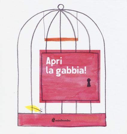 Apri la gabbia! Ediz. illustrata - Lorenzo Clerici - copertina