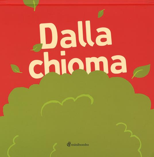 Dalla chioma. Ediz. illustrata - Chiara Vignocchi,Paolo Chiarinotti,Silvia Borando - copertina
