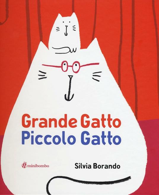 Grande gatto piccolo gatto. Ediz. illustrata - Silvia Borando - copertina