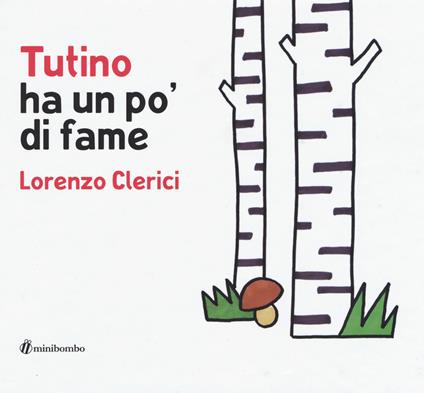 Tutino ha un po' di fame. Ediz. illustrata - Lorenzo Clerici - copertina