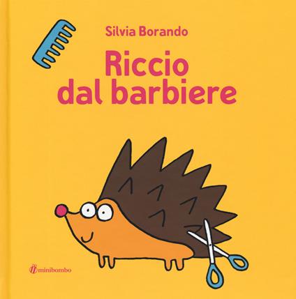 Riccio dal barbiere. Ediz. illustrata - Silvia Borando - copertina