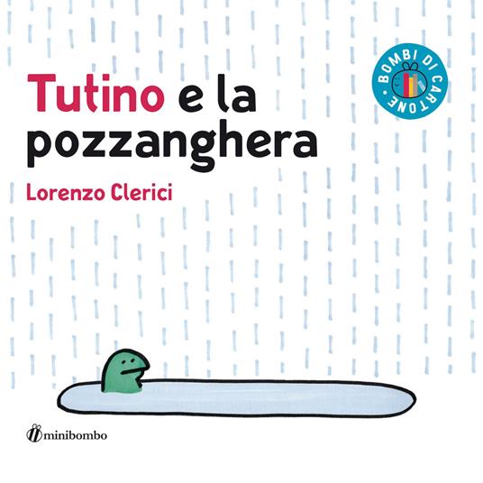 Tutino e la pozzanghera. Ediz. a colori - Lorenzo Clerici - copertina