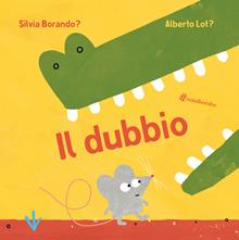 Il dubbio. Ediz. illustrata