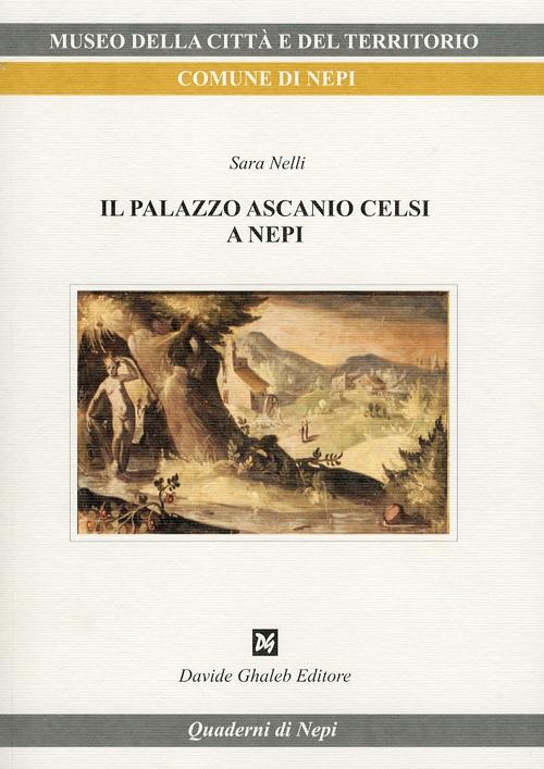 Il palazzo Ascanio Celsi a Nepi - Sara Nelli - copertina