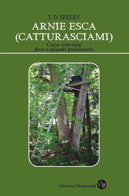 Arnie esca (Catturasciami). Come costruirle, dove e quando posizionarle - Thomas D. Seeley - copertina