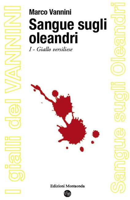 Sangue sugli oleandri. Giallo versiliese - Marco Vannini - copertina