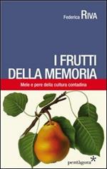 I frutti della memoria. Mele e pere della cultura contadina