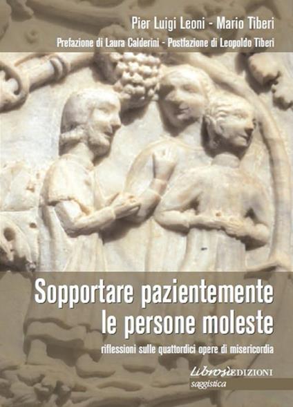 Sopportare pazientemente le persone moleste - Pierluigi Leoni,Mario Tiberi - ebook