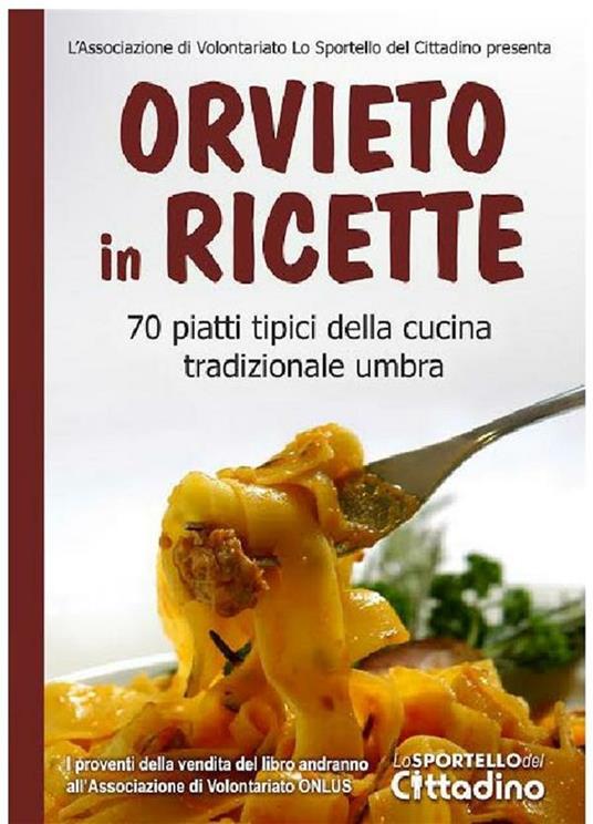 Orvieto in ricette - Lo sportello del Ccttadino - ebook