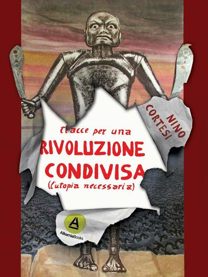 Tracce per una rivoluzione condivisa. (L'utopia necessaria) - Nino Cortesi - copertina