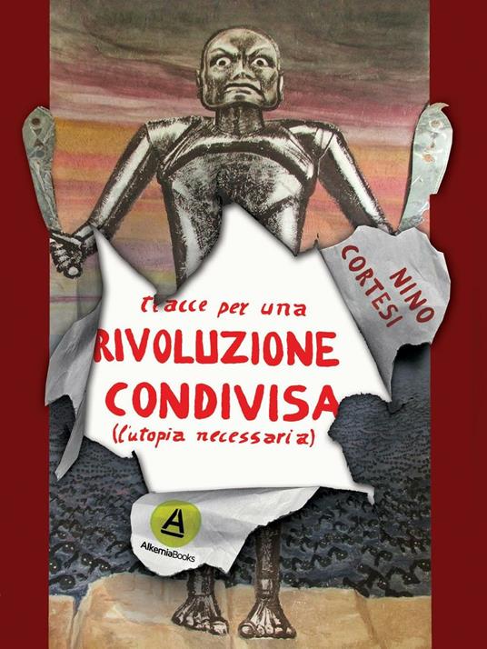 Tracce per una rivoluzione condivisa. (L'utopia necessaria) - Nino Cortesi - copertina