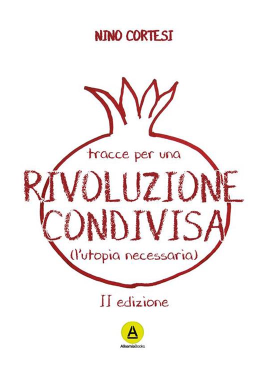 Tracce per una rivoluzione condivisa. (L'utopia necessaria) - Nino Cortesi - ebook