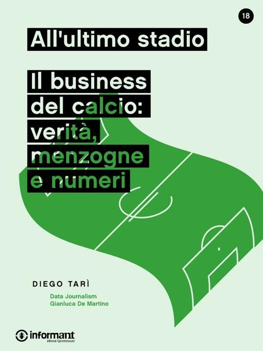 All'ultimo stadio. Il business del calcio: verità, menzogne e numeri - Diego Tarì - ebook