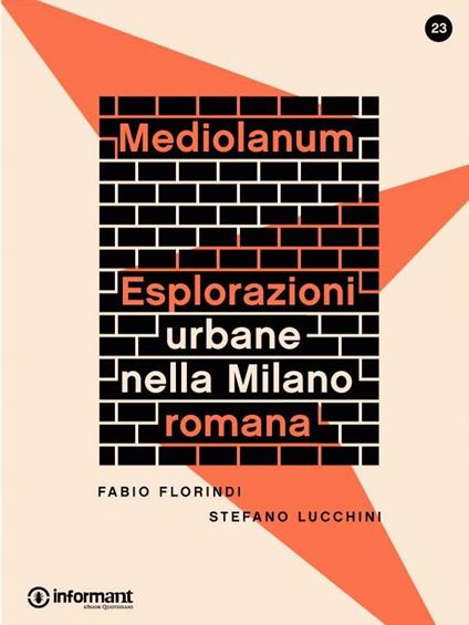 Mediolanum. Eplorazioni urbane nella Milano romana - Fabio Florindi,Stefano Lucchini - ebook