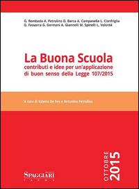 La buona scuola. Contributi e idee per un'applicazione di buon senso della Legge 107/2015 - copertina