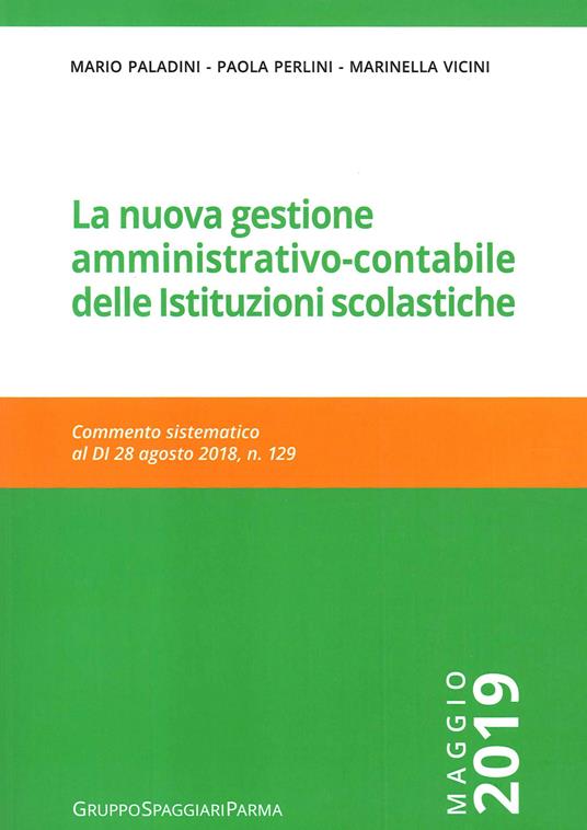 La nuova gestione amministrativo-contabile delle istituzioni scolastiche. Commento sistematico al D.I. 28 agosto, n. 129 - Mario Paladini,Paola Perlini,Marinella Vicini - copertina