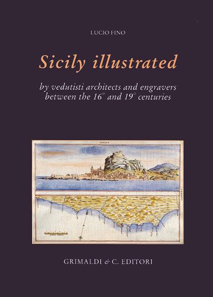 La Sicilia illustrata da vedutisti architetti e incisori tra il XVI e il XIX. Ediz. inglese - Lucio Fino - copertina