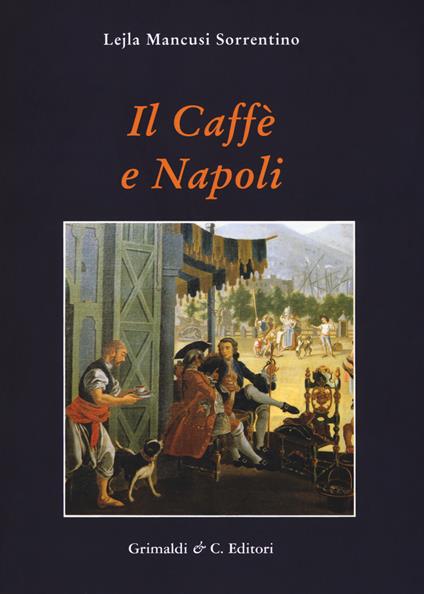 Il caffe e Napoli - Lejla Mancusi Sorrentino - copertina