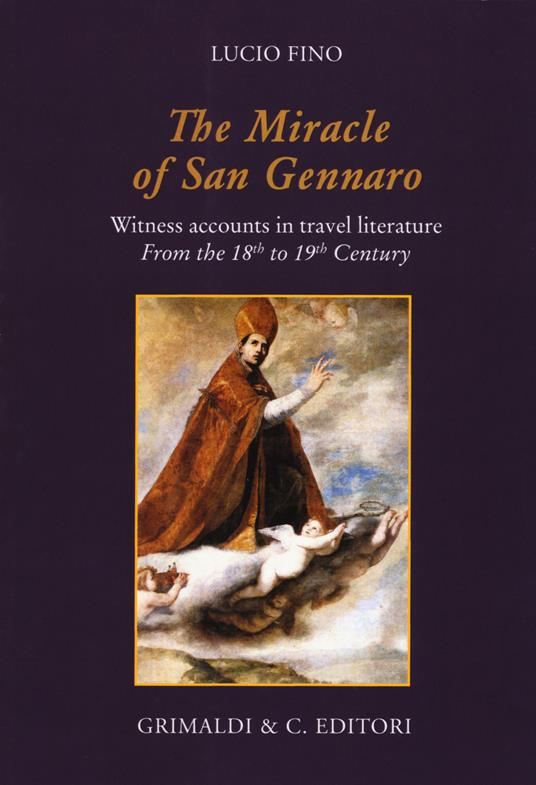 The miracle of san Gennaro. Witness accounts in travel literature from the 18th to 19th century - Lucio Fino - copertina