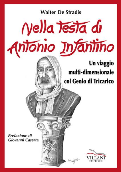 Nella testa di Antonio Infantino. Un viaggio multidimensionale col genio di Tricarico - Walter De Stradis - copertina
