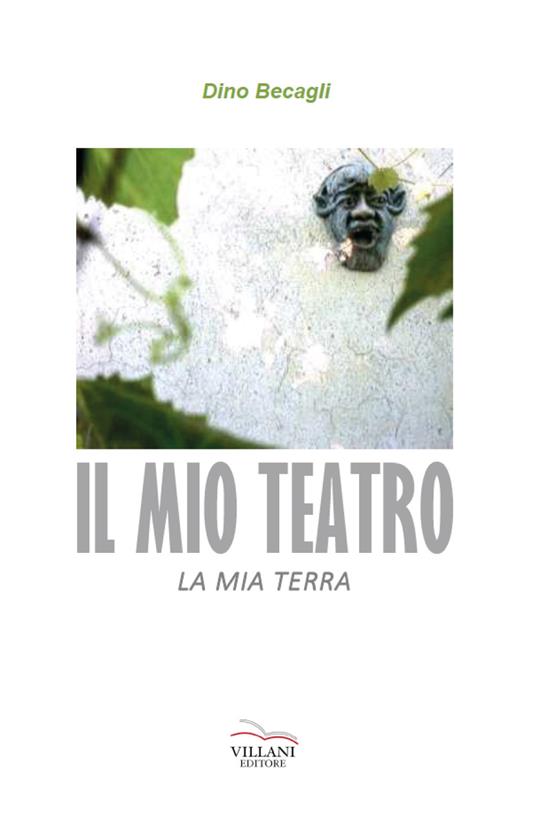 Il mio teatro, la mia terra - Dino Becagli - copertina