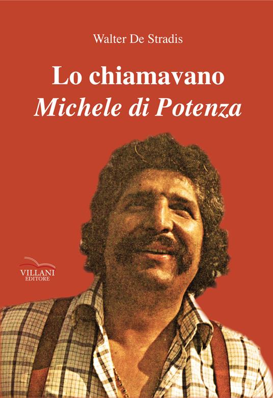 Lo chiamavano Michele Di Potenza - Walter De Stradis - copertina