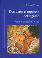 Desiderio e angoscia del legame. Kleist, Kierkegaard e Kafka