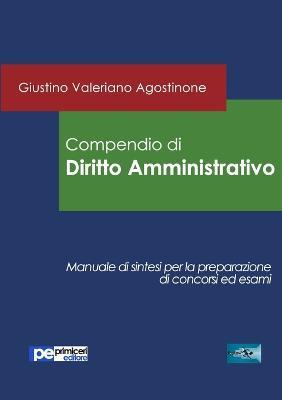 Compendio di diritto amministrativo - Giustino Valeriano Agostinone - copertina
