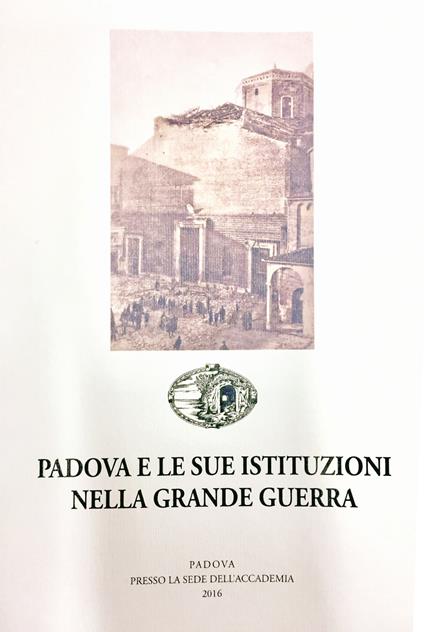 Padova e le sue istituzioni nella grande guerra - copertina