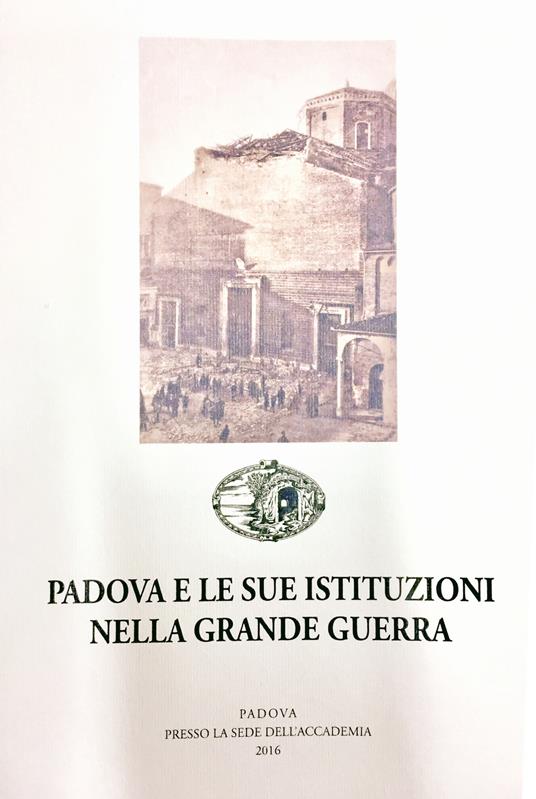 Padova e le sue istituzioni nella grande guerra - copertina