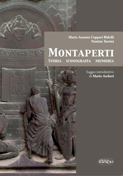 Montaperti. Storia, iconografia e memoria - Maria Assunta Ceppari Ridolfi,Patrizia Turrini - copertina
