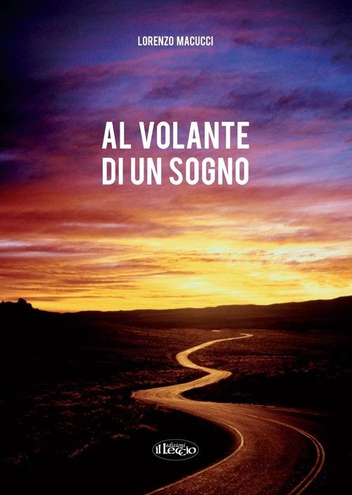 Al volante di un sogno - Lorenzo Macucci - copertina