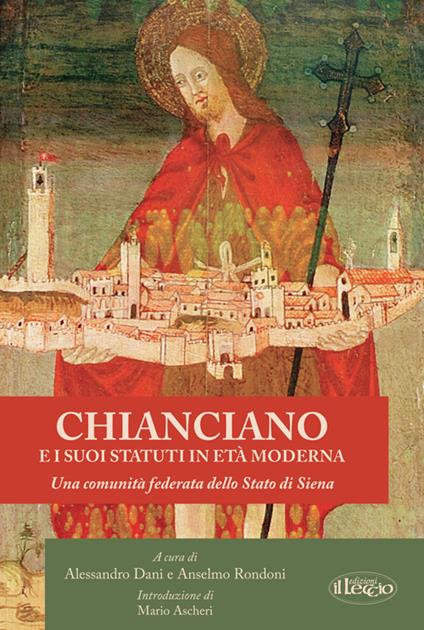 Chianciano e i suoi statuti in età moderna. Una comunità federata dello Stato di Siena - copertina