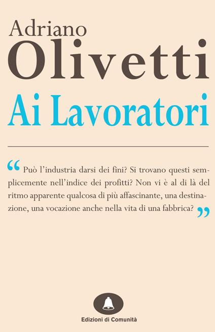 Ai lavoratori - Adriano Olivetti - ebook