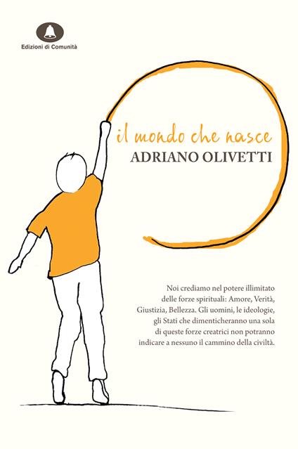 Il mondo che nasce. Politica, società, cultura - Adriano Olivetti,A. Saibene - ebook