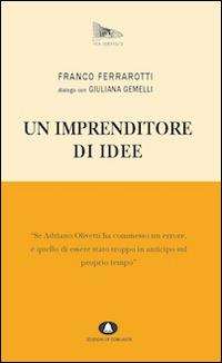 Un imprenditore di idee - Franco Ferrarotti,Giuliana Gemelli - copertina
