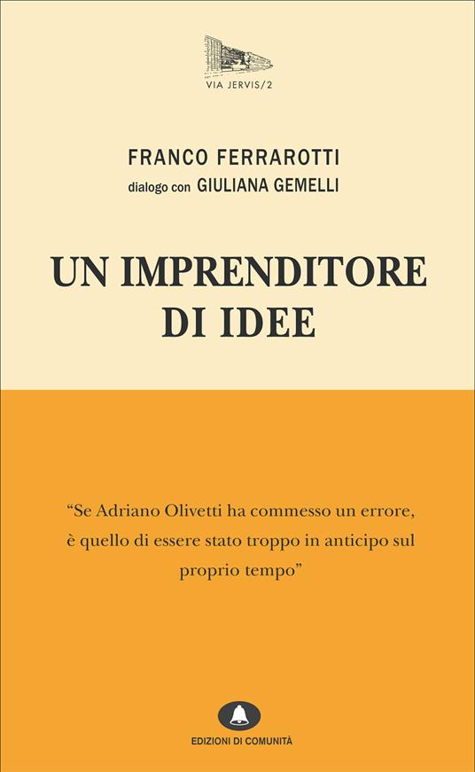 Un imprenditore di idee - Franco Ferrarotti,Giuliana Gemelli - ebook