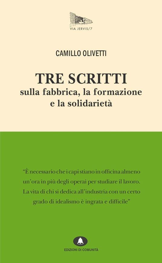 Tre scritti sulla fabbrica, la formazione e la solidarietà - Camillo Olivetti - copertina
