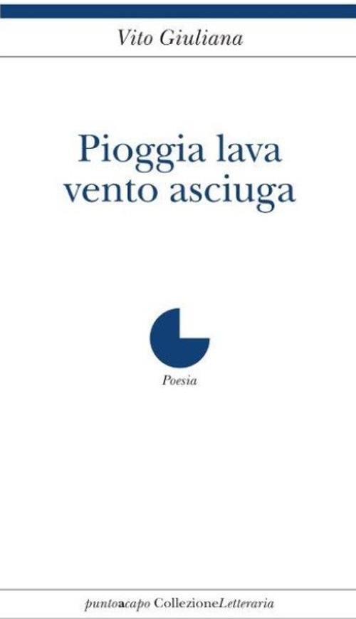 Pioggia lava, vento asciuga - Vito Giuliana - copertina